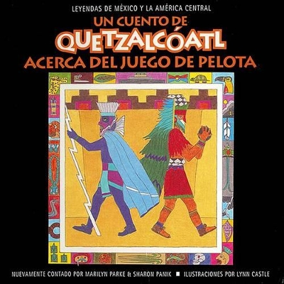 Book cover for Un Cuento de Quetzalcoatl Acerca del Juego de Pelota