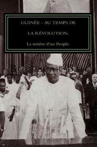 Cover of Guinee, Au Temps de la Revolution.