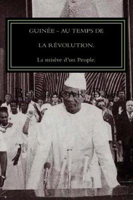 Book cover for Guinee, Au Temps de la Revolution.