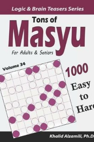 Cover of Tons of Masyu for Adults & Seniors