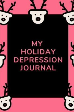 Cover of My Holiday Depression Journal