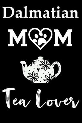 Book cover for Dalmatian Mom Tea Lover