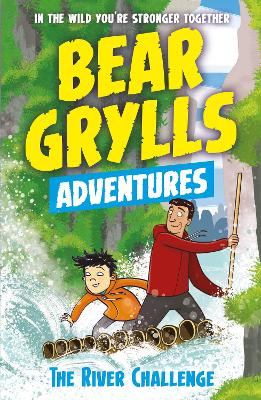 Cover of A Bear Grylls Adventure 5: The River Challenge