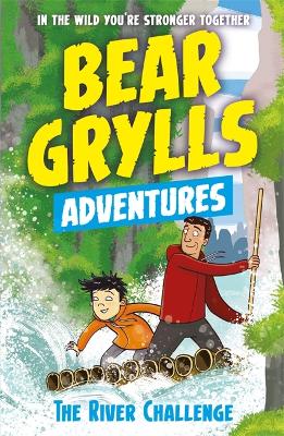 Book cover for A Bear Grylls Adventure 5: The River Challenge