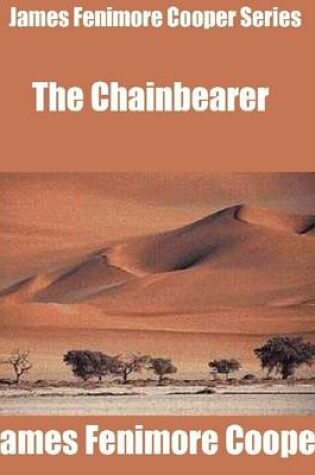 Cover of James Fenimore Cooper Series: The Chainbearer