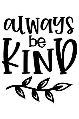 Book cover for Always Be Kind