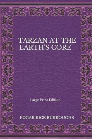 Cover of Tarzan At The Earth's Core - Large Print Edition