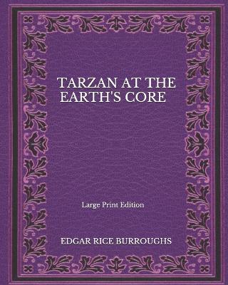 Book cover for Tarzan At The Earth's Core - Large Print Edition