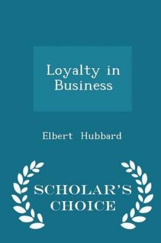 Cover of Loyalty in Business - Scholar's Choice Edition