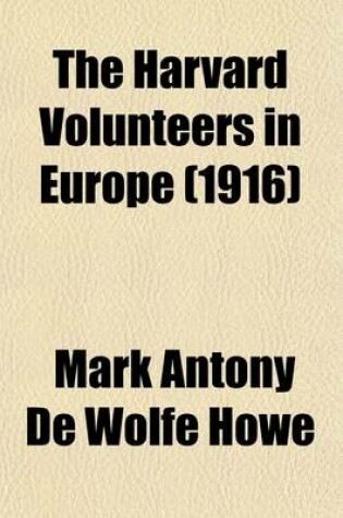 Cover of The Harvard Volunteers in Europe