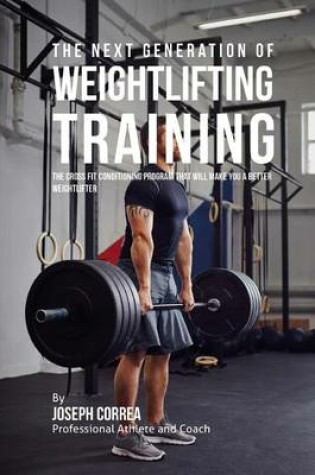 Cover of The Next Generation of Weightlifting Training