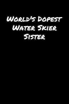 Book cover for World's Dopest Water Skier Sister