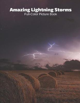 Book cover for Amazing Lightning Storms Full-Color Picture Book