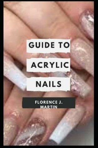 Cover of Guide to Acrylic Nails