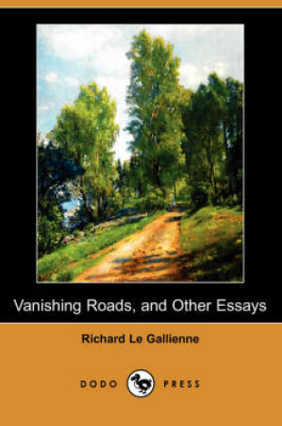 Cover of Vanishing Roads, and Other Essays (Dodo Press)