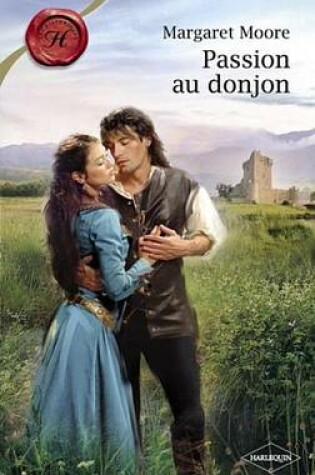 Cover of Passion Au Donjon (Harlequin Les Historiques)