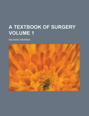 Book cover for A Textbook of Surgery Volume 1