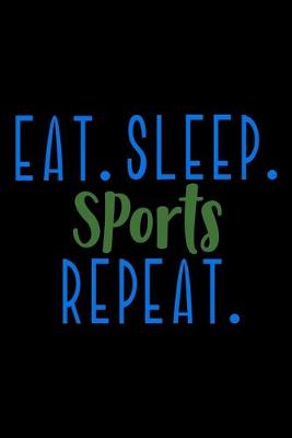 Book cover for Eat. Sleep. Sports. Repeat.