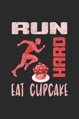 Book cover for Run Hard Eat Cupcake