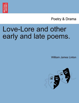 Book cover for Love-Lore and Other Early and Late Poems.