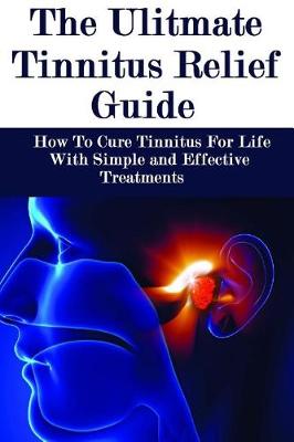 Book cover for The Ultimate Tinnitus Relief Guide
