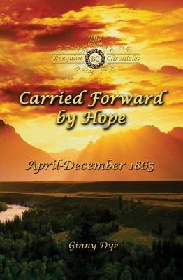 Cover of Carried Forward By Hope (# 6 in the Bregdan Chronicles Historical Fiction Romance Series)