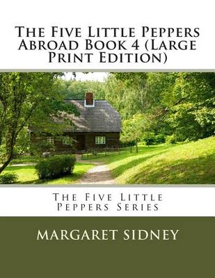 Book cover for The Five Little Peppers Abroad Book 4