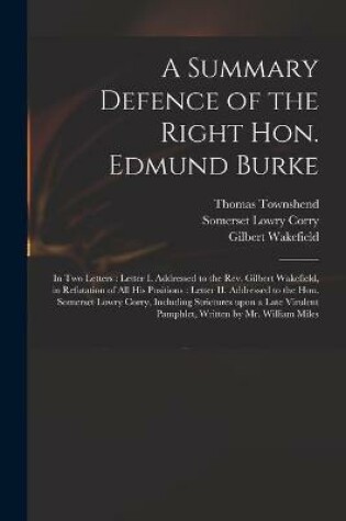 Cover of A Summary Defence of the Right Hon. Edmund Burke