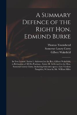 Book cover for A Summary Defence of the Right Hon. Edmund Burke