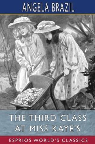 Cover of The Third Class at Miss Kaye's (Esprios Classics)
