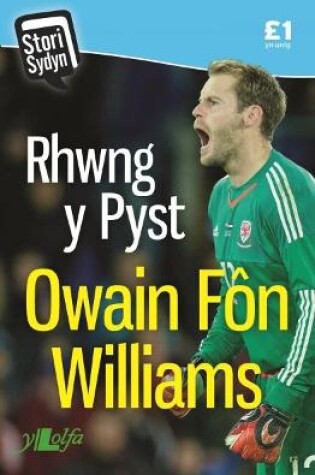 Cover of Stori Sydyn: Rhwng y Pyst - Hunangofiant Owain Fon Williams