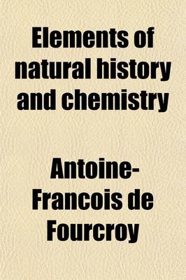 Book cover for Elements of Natural History and Chemistry Volume 2