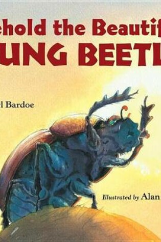 Cover of Behold the Beautiful Dung Beetle