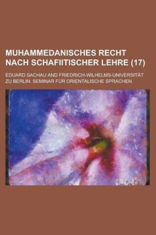 Cover of Muhammedanisches Recht Nach Schafiitischer Lehre (17)