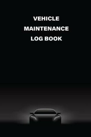 Cover of Vehicle Maintenance Log Book