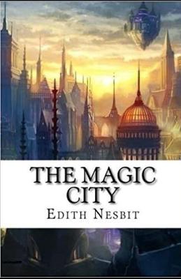 Book cover for The Magic City illustratedEdith Nesbit