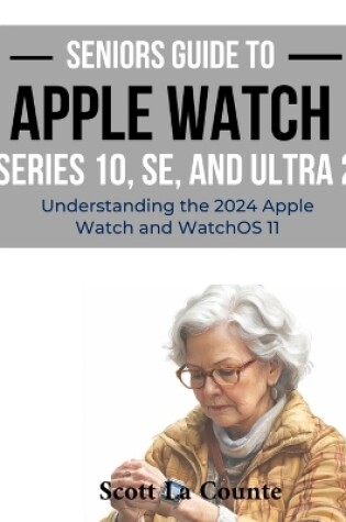 Cover of Seniors Guide to the Apple Watch Series 10, SE, and Ultra 2