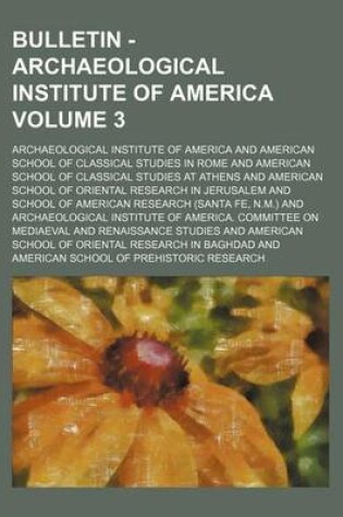 Cover of Bulletin - Archaeological Institute of America Volume 3