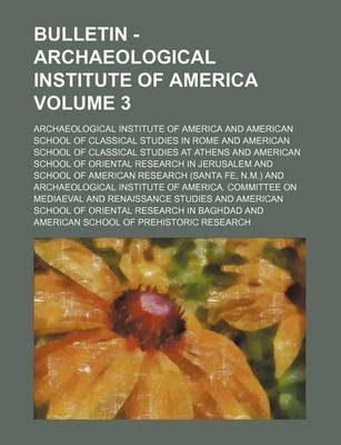 Book cover for Bulletin - Archaeological Institute of America Volume 3