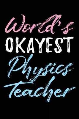 Book cover for World's Okayest Physics Teacher