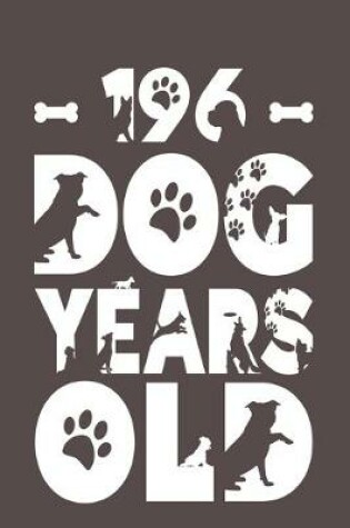 Cover of 196 Dog Years Old