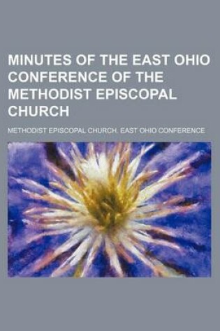 Cover of Minutes of the East Ohio Conference of the Methodist Episcopal Church