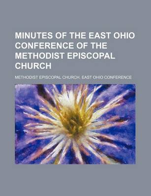 Book cover for Minutes of the East Ohio Conference of the Methodist Episcopal Church