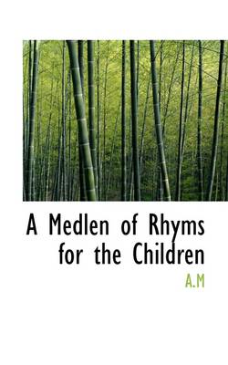 Book cover for A Medlen of Rhyms for the Children