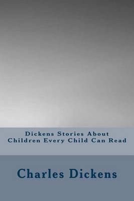 Book cover for Dickens Stories about Children Every Child Can Read