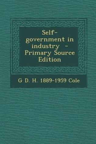 Cover of Self-Government in Industry - Primary Source Edition