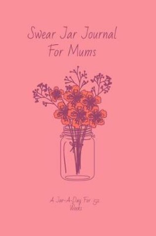 Cover of Swear Jar Journal for Mums