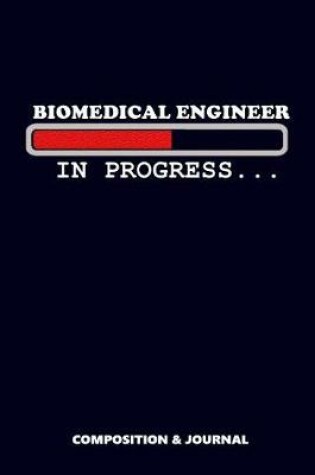 Cover of Biomedical Engineer in Progress