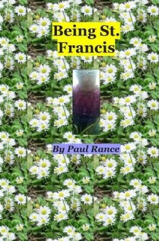 Cover of Being St. Francis