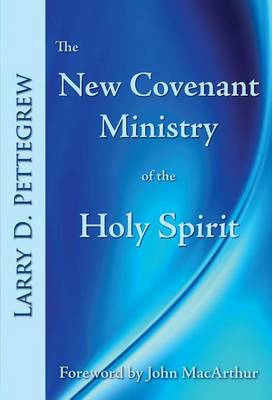 Cover of The New Covenant Ministry of the Holy Spirit